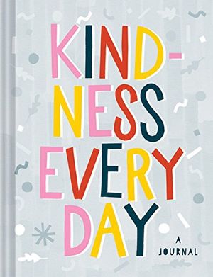 Kindness Every Day : A Journal - Chronicle Books