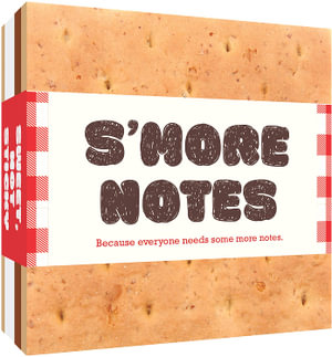 S'more Notes : Because Everyone Needs Some More Notes - Chronicle Books