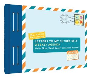 Letters to My Future Self Weekly Agenda - Perpetual Engagement Calendar : Write Now. Read Later. Treasure Forever. - Lea Redmond