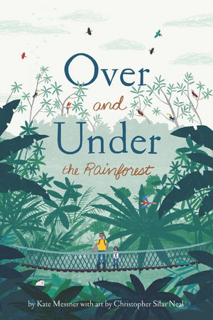 Over and Under the Rainforest : Over and Under - Christopher Silas