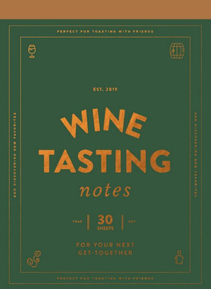 Wine Tasting Notes : 30 Tear-out Sheets for Your Next Get-together - Chronicle Books