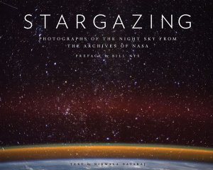 Stargazing : Photographs of the Night Sky from the Archives of NASA - Nirmala Nataraj