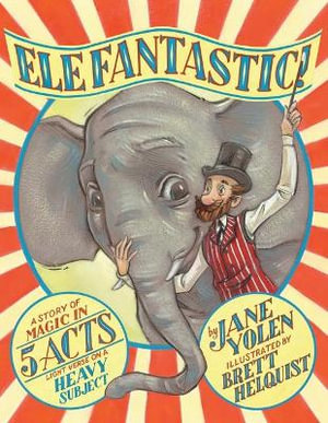 Elefantastic! - Jane Yolen