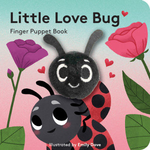 Little Love Bug : Finger Puppet Book - Emily Dove