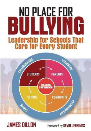 No Place for Bullying : Leadership for Schools That Care for Every Student - James E. Dillon