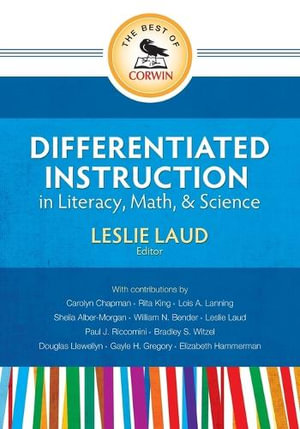 The Best of Corwin : Differentiated Instruction in Literacy, Math, and Science - Leslie E. Laud