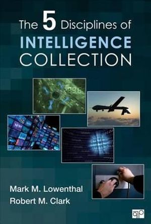 The Five Disciplines of Intelligence Collection - Mark M. Lowenthal