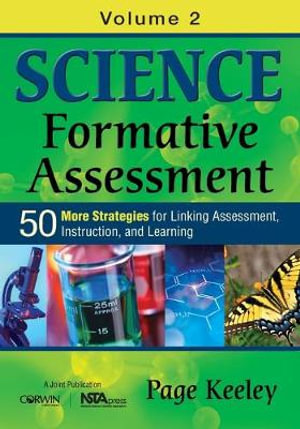 Science Formative Assessment, Volume 2 : 50 More Strategies for Linking Assessment, Instruction, and Learning - Page D. Keeley