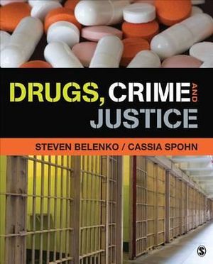 Drugs, Crime, and Justice - Steven R. Belenko