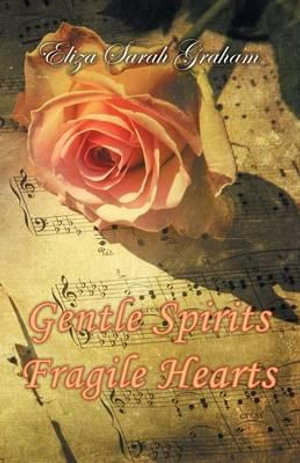 Gentle Spirits-Fragile Hearts - Eliza Sarah Graham