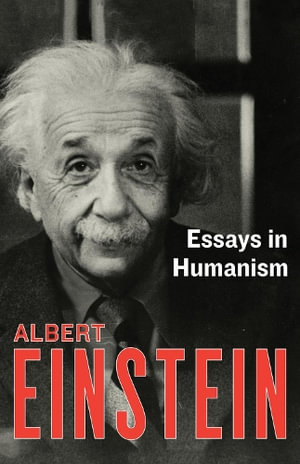 Essays in Humanism - Albert Einstein