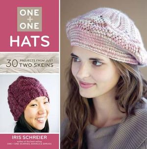 Hats : 30 Projects from Just Two Skeins - Iris Schreier