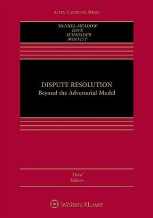 Dispute Resolution : Beyond the Adversarial Model [Connected Ebook] - Carrie J. Menkel-Meadow