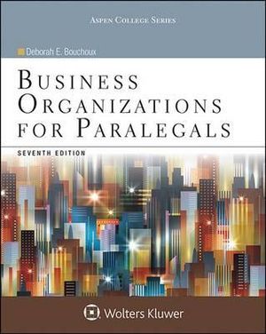 Business Organizations for Paralegals : Business Organizations for Paralegals - Deborah E Bouchoux