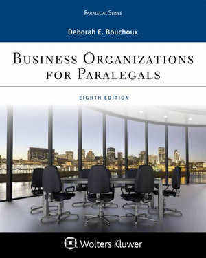 Business Organizations for Paralegal : Business Organizations for Paralegals - Deborah E. Bouchoux