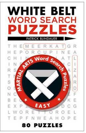 White Belt Word Search Puzzles : Martial Arts Puzzles Series - Patrick Blindauer