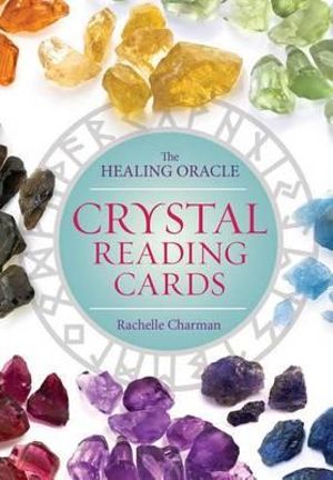 Crystal Reading Cards : The Healing Oracle - Rachelle Charman