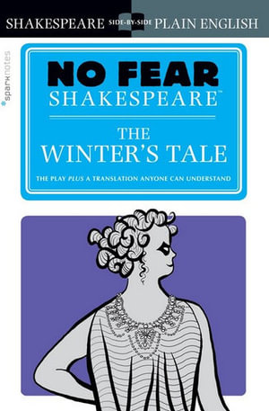 The Winter's Tale (No Fear Shakespeare) : No Fear Shakespeare Side-by-Side Plain English - William Shakespeare