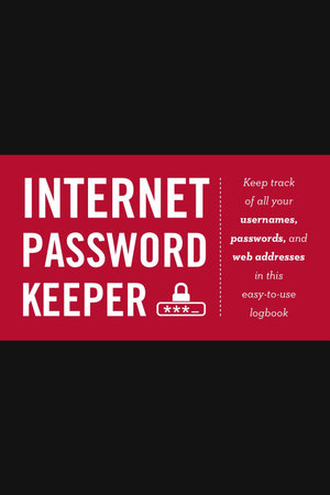 Internet Password Keeper (Hardcover) : Keep track of all your usernames, passwords, and web addresses in this easy-to-use logbook - Eric Butow