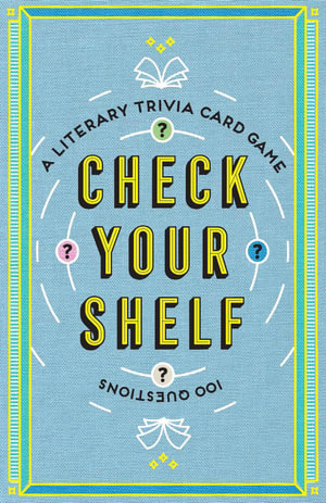 Check Your Shelf : A Literary Trivia Card Game - Union Square & Co