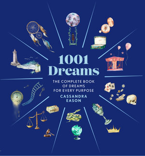 1001 Dreams : The Complete Book of Dreams For Every Purpose - Cassandra Eason