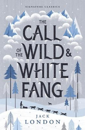 The Call of the Wild and White Fang : Children's Signature Classics - Jack London