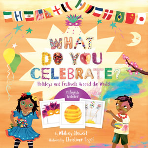 What Do You Celebrate? : Holidays and Festivals Around the World - Whitney Stewart