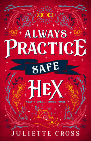 Always Practice Safe Hex : Stay A Spell Book 4 - Juliette Cross