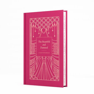 The Beautiful and Damned : Signature Clothbound Editions - F. Scott Fitzgerald