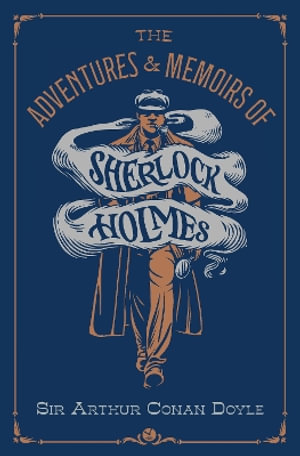 The Adventures & Memoirs of Sherlock Holmes (Deluxe Edition) : Deluxe Illustrated Classics - Sir Arthur Conan Doyle