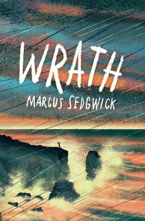 Wrath : Everyone Can Be a Reader: Teen Contemporary - Marcus Sedgwick