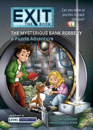 The Mysterious Bank Robbery : A Puzzle Adventure - Anna Maybach