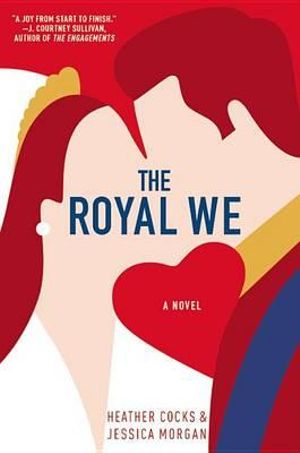 The Royal We : The Royal We - Heather Cocks