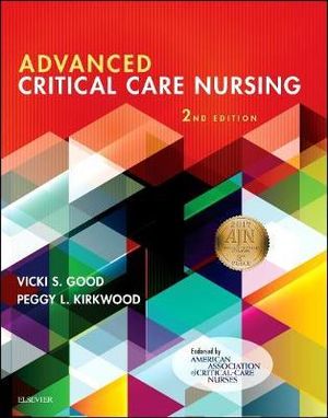 Advanced Critical Care Nursing : 2nd edition - Vicki S. Good