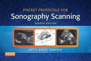 Pocket Protocols for Sonography Scanning : 4th Edition - Betty Tempkin