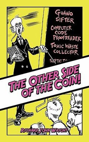 The Other Side of the Coin! - Richard John Wright