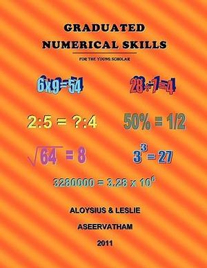 Graduated Numerical Skills : For the Young Scholar - Aloysius &. Leslie Aseervatham