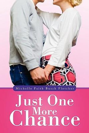 Just One More Chance - Michelle Faith Busch Fletcher