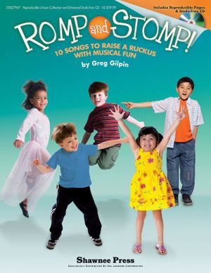 Romp and Stomp! : (10 Songs to Raise a Ruckus with Musical Fun) - Greg Gilpin