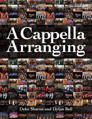 Deke Sharon/Dylan Bell : A Cappella Arranging - Deke Sharon