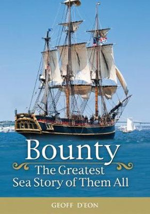 Bounty the Greatest Sea Story of Them All - GEOFF D'EON