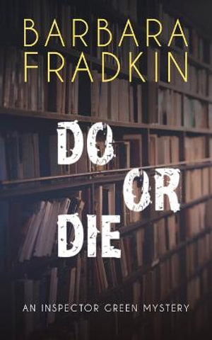 Do or Die : An Inspector Green Mystery - Barbara Fradkin