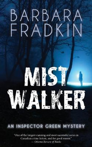 Mist Walker : An Inspector Green Mystery - Barbara Fradkin