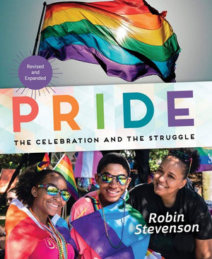 Pride : The Celebration and the Struggle - Robin Stevenson