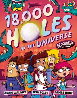 Dragonfire (18,000 Holes in the Universe, #1) : 18,000 Holes in the Universe : Book 1 - Adam Wallace