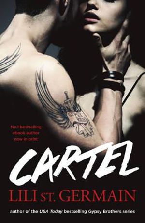 Cartel : Cartel Trilogy : Book 1 - Lili St. Germain