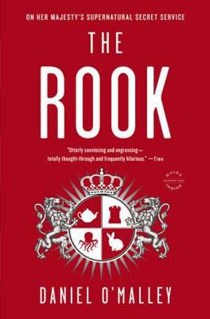 The Rook : The Rook Files - Daniel O'Malley