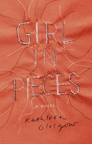 Girl in Pieces - Kathleen Glasgow