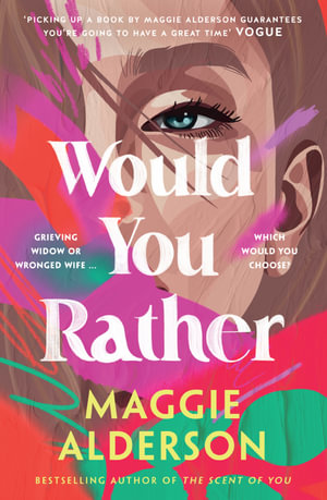 Would You Rather : Latest heart-warming family drama novel from bestselling author of THE SCENT OF YOU perfect for readers of Marian Keyes and Monica McInerney - Maggie Alderson