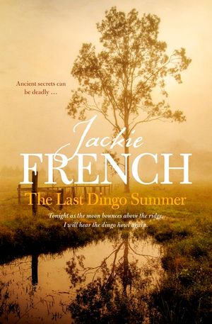 The Last Dingo Summer : The Matilda Saga: Book 8 - Jackie French